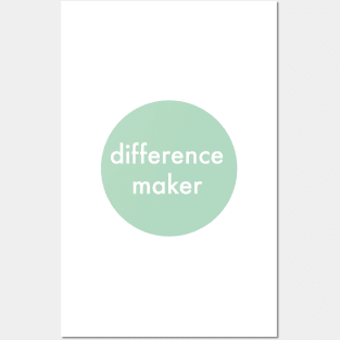 DIFFERENCE MAKER Posters and Art